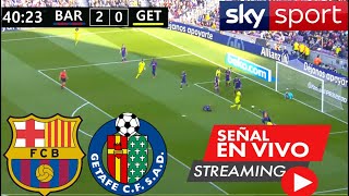 Barcelona Vs Getafe En Vivo 🔴Partido Hoy Horario y Canal Barcelona Vs Getafe En Vivo Ver Barcelona