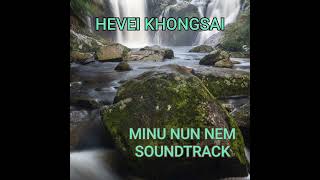 HEVEI KHONGSAI MINU NUN NEM || SOUNDTRACK (Nute nikho la)