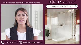 Scudo S8 Brushed Brass Fluted Glass Wetroom 700mm - Available at Bella Bathrooms