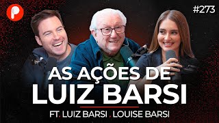 LUIZ BARSI: ONDE O BILIONÁRIO DA BOLSA ESTÁ INVESTINDO? | PrimoCast 273