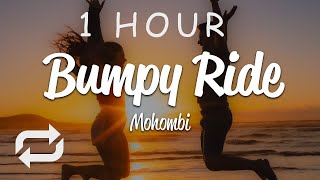 [1 HOUR 🕐 ] Mohombi - Bumpy Ride (Lyrics)