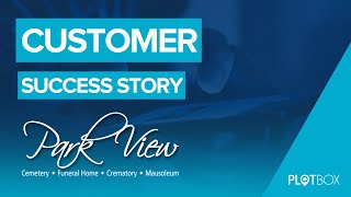 Park View Cemetery & Funeral Home Uses PlotBox to Improve Cemetery Management