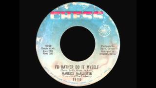 Maurice McAllister - I'd Rather Do It Myself