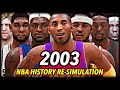 I Reset The NBA To 2003 And Re-Simulated NBA History... and this is what happened.