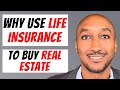 How To Buy Real Estate With Life Insurance