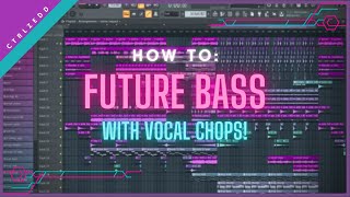 How To Make EMOTIONAL FUTURE BASS Track With VOCAL CHOPS! | FL Studio 20