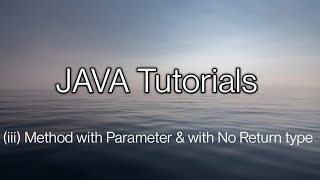 Method with Parameter and with no return type in java