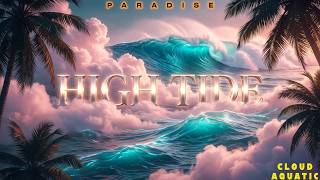 High Tide - Cloud Aquatic