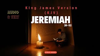 KJV - Audio Bible with Text :Jeremiah Chapter 26-52