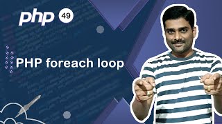 PHP foreach Loop | PHP Loops - PHP Tutorial 49 🚀