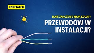 #zRegału - Jakie znaczenie mają kolory przewodów w instalacji?