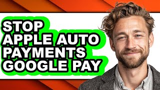 How to Stop Apple Auto Payments Google Pay (easy Method)