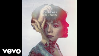 Norah Jones - Begin Again (Audio)