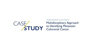 Seeking a Second Opinion | Multidisciplinary Approach to Identifying Metastatic Colorectal Cancer