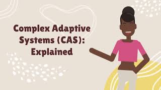 Complex Adaptive Systems (CAS): Explained