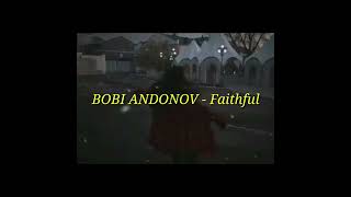 Bobi Andonov - Faithful [Legendado/Tradução]