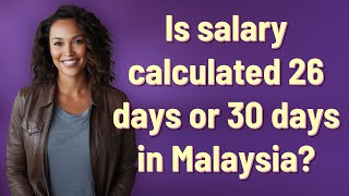 Is salary calculated 26 days or 30 days in Malaysia?