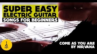 Super Easy Electric Guitar Songs For Beginners | "Come As You" Are by Nirvana