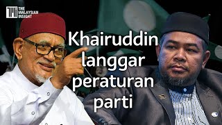 Khairuddin dipecat kerana langgar peraturan parti, kata presiden PAS