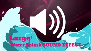 Large Water Splash Sound Effect