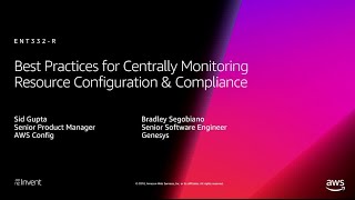 AWS re:Invent 2018: Centrally Monitoring Resource Configuration \u0026 Compliance (ENT332-R1)