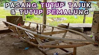 Part 4 | pasang tutup tajuk dan tutup pemalung