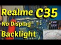 Realme C35 No Display Backlight Repair