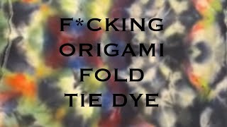 F*cking Origami Fold My b*ttons are all f*cked No*4* #tiedyedesigns  tiedyefashion #tiedyepatterns