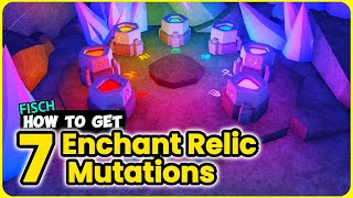 How to Get All 7 Mutated Enchant Relics for the Rod of the Exalted One in Fisch