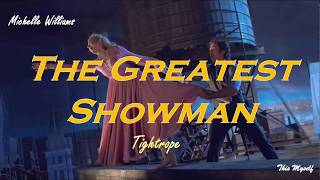 Michelle Williams - Tightrope OST The Greatest Showman