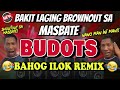 MASBATE BAKIT LAGING BROWNOUT - BUDOTS REMIX - DJ JOHNREY DISCO MIX