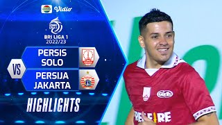 Highlights - Persis Solo VS Persija Jakarta | BRI Liga 1 2022/2023