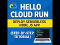 Hello Cloud Run | Deploy Serverless Node.js App on Google Cloud (Step-by-Step Tutorial)