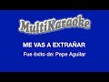 Me Vas A Extrañar - Multikaraoke - Fue Éxito de Pepe Aguilar