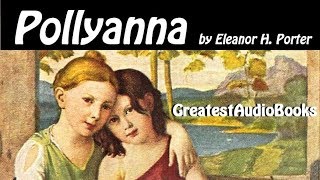 👧🏼 POLLYANNA by Eleanor H. Porter - FULL AudioBook 🎧📖 Greatest🌟AudioBooks V4