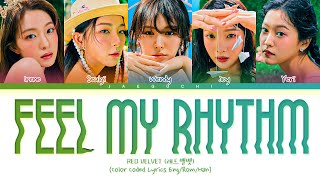 Red Velvet 'Feel My Rhythm' Lyrics (레드벨벳 Feel My Rhythm 가사) (Color Coded Lyrics)