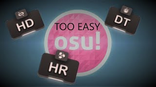 The Easiest 300 PP Maps for Every Mod! - RodBreakerOSU