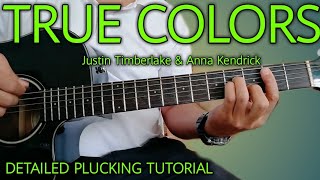 How to Play True Colors (Justin Timberlake/Anna Kendrick) Guitar Tutorial - Plucking Tutorial