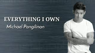 EVERYTHING I OWN - Michael Pangilinan