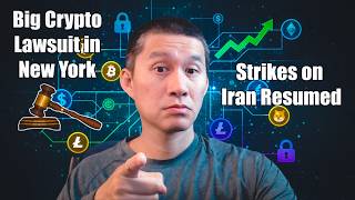 Big Crypto Lawsuit in New York. Trump resumes strikes in Iran