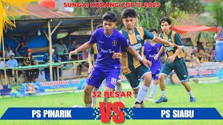 BIGMATCH | PS Pinarik vs PS Siabu | 32 Besar Sungai Korang Cup III 2025 | Padang Lawas