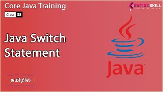 What is Switch Statement in Java in Tamil - Beginners to Advanced Level (Master Course)-Entire Skill
