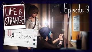 Life Is Strange | All Important Choices | Episode 3 | PS4