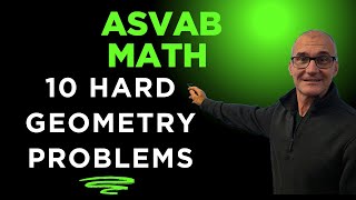Ten Hard Geometry Problems for the ASVAB Math Knowledge Exam