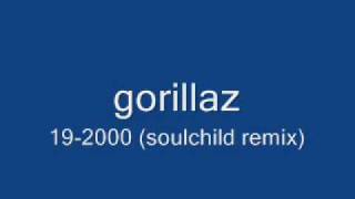 gorillaz 19-2000 (soulchild remix)