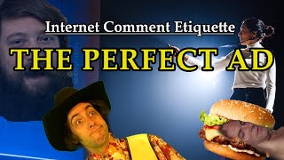 Internet Comment Etiquette: "The Perfect Ad"