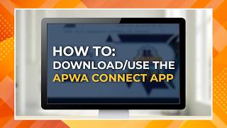 How To: Download and Use the APWA Connect App