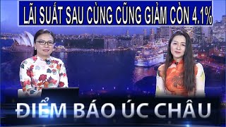 ĐIỂM BÁO ÚC CHÂU - 18/02/2025: LÃI SUẤT SAU CÙNG CŨNG GIẢM CÒN 4.1%