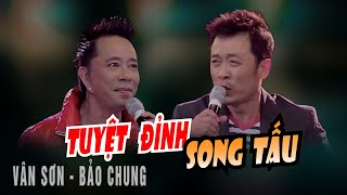 VAN SON 😊 Chicago | TUYỆT ĐỈNH SONG TẤU | Vân Sơn - Bảo Chung