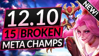 15 MOST BROKEN CHAMPS of EVERY ROLE for Patch 12.10 - Best Mains Tier List - LoL Guide